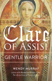 Clare of Assisi - Wendy Murray - ebook