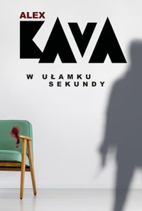 W ułamku sekundy - Alex Kava - ebook + książka