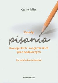 Zasady  pisania licencjackich i magisterskich prac badawczych - Kalita Cezary - książka