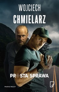 Prosta sprawa. Cykl z Bezimiennym (wydanie serialowe) - Wojciech Chmielarz - książka