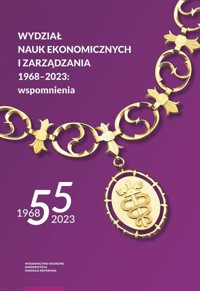 Wydział Nauk Ekonomicznych i Zarządzania 1968-2023 wspomnienia -  - książka