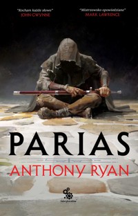 Parias. Trylogia Przymierza Stali. Tom 1 - Anthony Ryan - książka