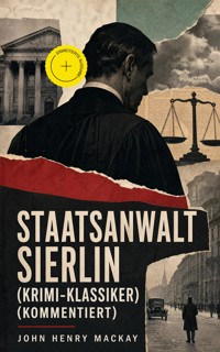Staatsanwalt Sierlin (Krimi-Klassiker) (Kommentiert) - John Henry Mackay - ebook