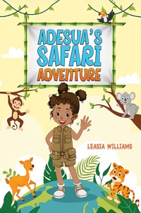 Adesua's Safari Adventure - Leasia Williams - ebook