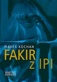 Fakir z Ipi - Marek Kochan - ebook + audiobook