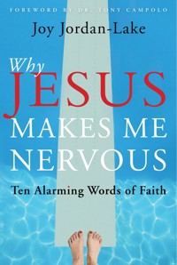Why Jesus Makes Me Nervous - Joy Jordan-Lake - ebook