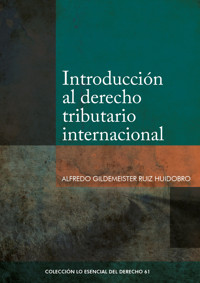 Introducción al Derecho Tributario Internacional - Alfredo Gildemeister Ruiz Huidobro - ebook