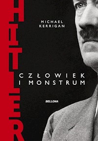 Hitler człowiek i monstrum - Kerrigan Michael - książka