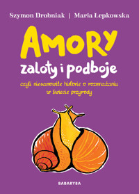Amory, zaloty i podboje - Szymon Drobniak - ebook