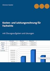 Kosten- und Leistungsrechnung für Fachwirte - Clemens Kaesler - ebook