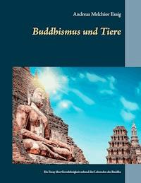 Buddhismus und Tiere - Andreas Melchior Essig - ebook