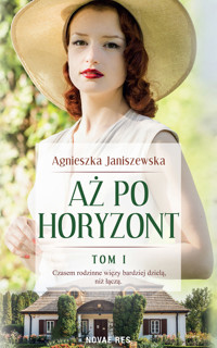 Aż po horyzont. Tom I - Janiszewska Agnieszka - ebook + audiobook