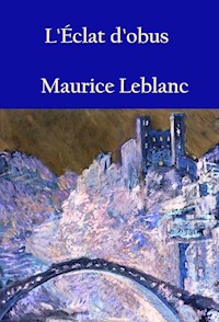L'Éclat d'obus - Leblanc Maurice - ebook