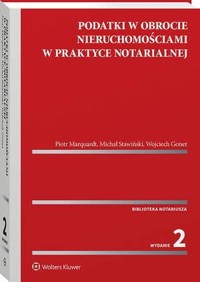 Podatki w obrocie nieruchomościami w praktyce notarialnej - Wojciech Gonet, Piotr Marquardt, Michał Stawiński - książka