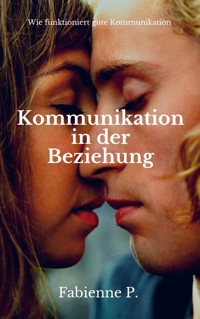 Kommunikation in der Beziehung - Fabienne P. - ebook