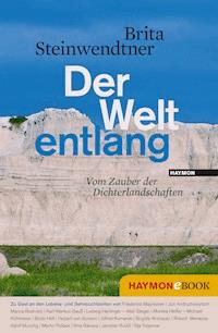 Der Welt entlang - Brita Steinwendtner - ebook