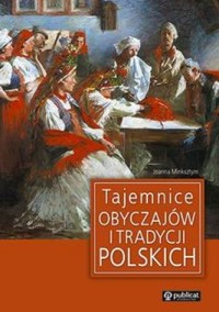 Tajemnice obyczajów i tradycji polskich - Joanna Minksztym - ebook