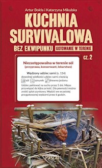 Kuchnia survivalowa bez ekwipunku Gotowanie w terenie Część 2 - Bukła Artur, Mikulska Katarzyna - książka