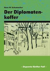 Der Diplomatenkoffer - Hans W. Schumacher - ebook