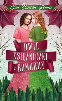 Dwie księżniczki z Bamarry - Gail Carson Levine - książka
