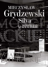 Silva rerum - Mieczysław Grydzewski - ebook + książka