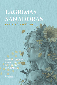 Lágrimas sanadoras - Cynthia Cueva Vilchez - ebook