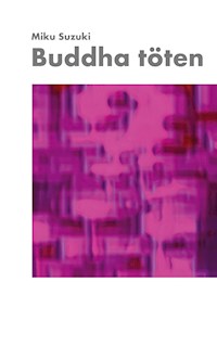 Buddha töten - Miku Suzuki - ebook