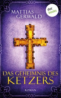 Das Geheimnis des Ketzers - Mattias Gerwald - ebook