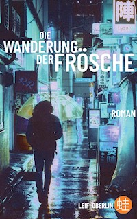Die Wanderung der Frösche - Leif Oberlin - ebook