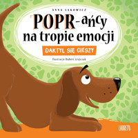 POPR-ańcy na tropie emocji. Daktyl się cieszy - Anna Sakowicz, Hubert Grajczak - audiobook + książka