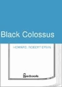Black Colossus - Robert Ervin Howard - darmowy ebook
