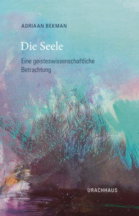 Die Seele - Adriaan Bekman - ebook