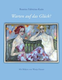 Warten auf das Glück? - Beatrice Fabricius - Kaán - ebook