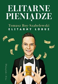 Elitarne pieniądze - Roy-Szabelewski Tomasz - ebook + audiobook + książka