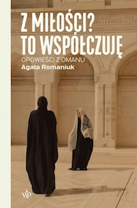 Z miłości? To współczuję - Romaniuk Agata - ebook + książka