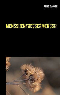 Menschenfressermensch - Anne Sagner - ebook