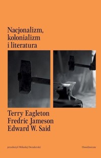 Nacjonalizm, kolonializm i literatura - Edward W. Said, Terry Eagleton, Jameson Fredric - książka