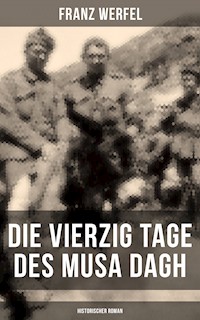 Die vierzig Tage des Musa Dagh (Historischer Roman) - Franz Werfel - ebook