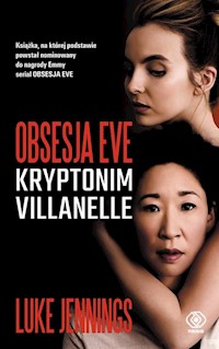 Obsesja Eve Kryptonim Villanelle - Luke Jennings - książka