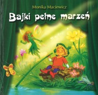 Bajki pełne marzeń - Maciewicz Monika - ebook