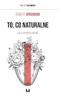 To, co naturalne - Robert Spaemann - książka
