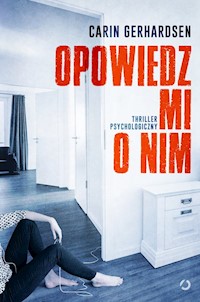 Opowiedz mi o nim - Carin Gerhardsen - książka