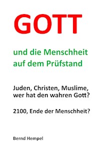 Gott und die Menschheit auf dem Prüfstand - Bernd Hempel - ebook