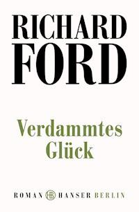 Verdammtes Glück - Ford Richard - ebook