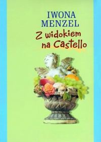 Z widokiem na Castello - Iwona Menzel - ebook
