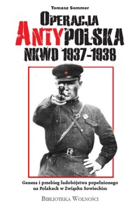 Operacja AntyPolska NKWD 1937-1938 - Sommer Tomasz - książka