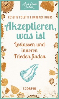 Akzeptieren, was ist - Rosette Poletti - ebook