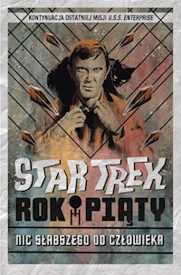 Star Trek. Rok piąty. Nic słabszego od człowieka -  - książka
