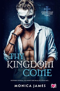 Thy Kingdom Come. - James Monica - książka