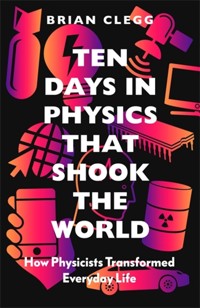 Ten Days in Physics that Shook the World - Clegg Brian - ebook